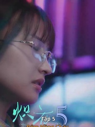Đêm Nồng Cháy - Episode 5