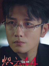 Tập 44 - Đêm Nồng Cháy