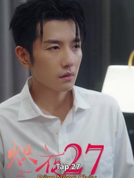 Tập 27 - Đêm Nồng Cháy