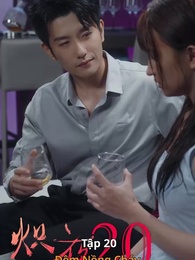 Tập 20 - Đêm Nồng Cháy
