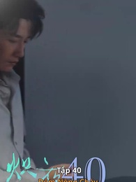 Đêm Nồng Cháy - Episode 40