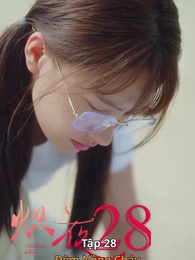 Tập 28 - Đêm Nồng Cháy