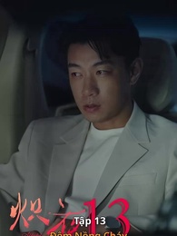 Đêm Nồng Cháy - Episode 13
