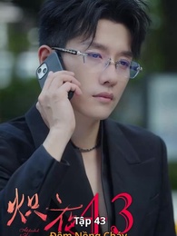 Tập 43 - Đêm Nồng Cháy