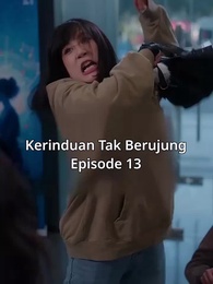 Episode 13 - Kerinduan Tak Berujung