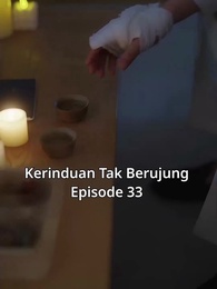 Kerinduan Tak Berujung - Episode 33
