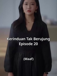 Episode 20 - Kerinduan Tak Berujung