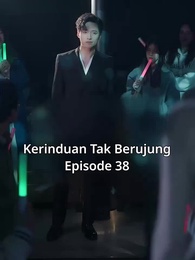 Episode 38 - Kerinduan Tak Berujung