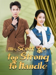 Mrs. Scott: Too Strong to Handle