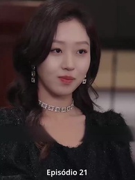 Episódio 21 - [Dublado] Renascida da Herdeira