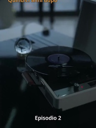 Episodio 2 - Sentire la tua voce