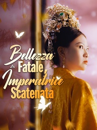 Bellezza Fatale, Imperatrice Scatenata