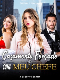 Casamento Forçado com Meu Chefe