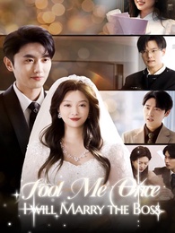 Fool Me Once, I will Marry the Boss