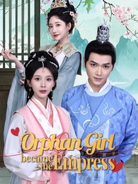 Orphan Girl became the Empress