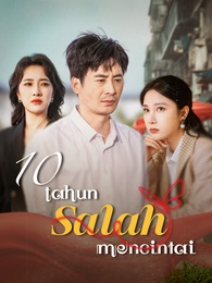 10 Tahun Salah Mencintai