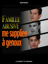 Famille abusive me supplie à genoux