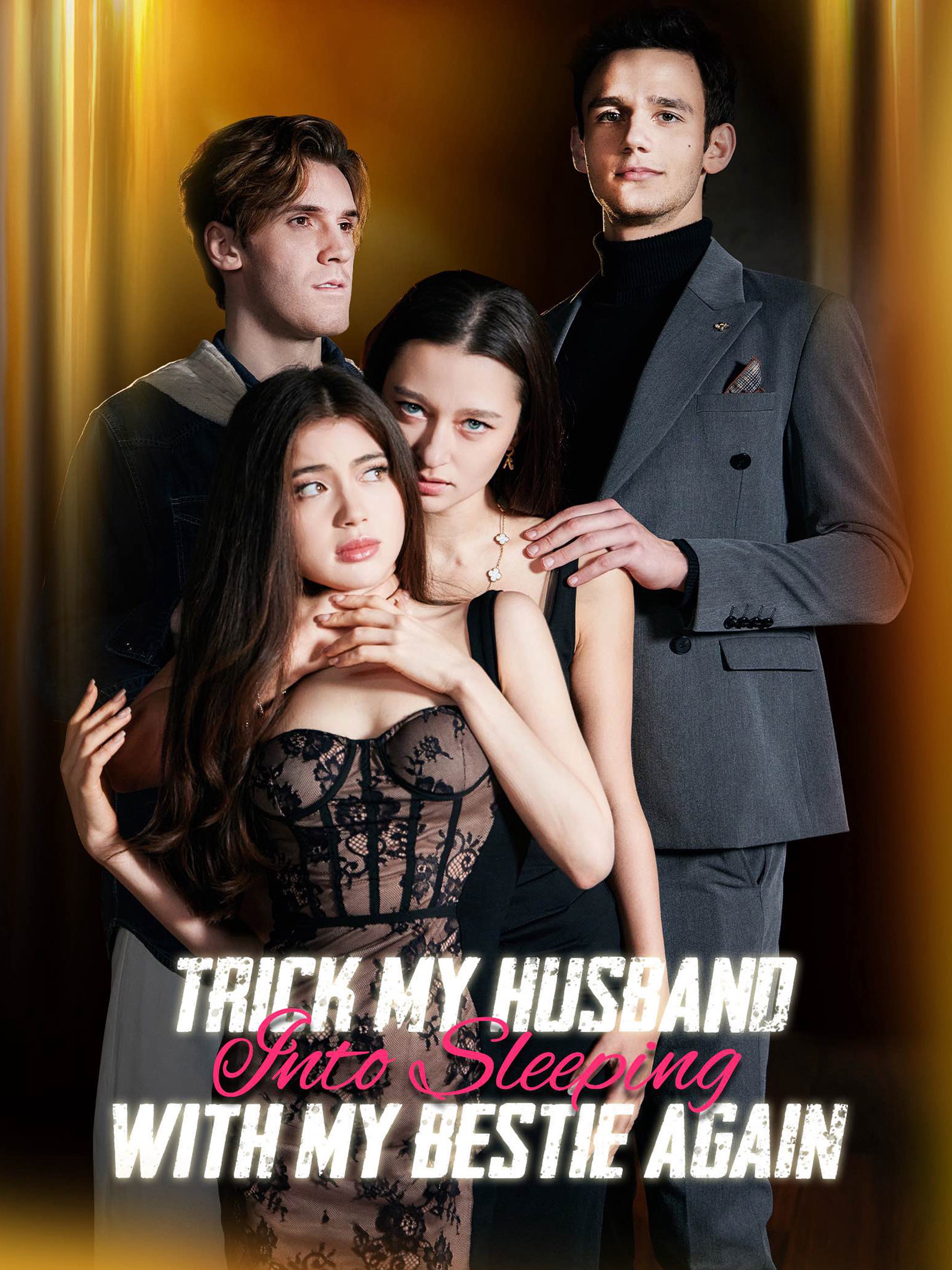 Trick My Husband into Sleeping with My Bestie Again