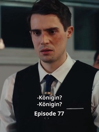 Liebe, Verrat und die Krone der Königin - Episode 77