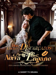 Dois Chefes Disfarçados: Noiva Por Engano
