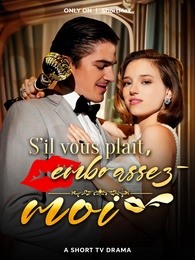 S’il vous plaît, embrassez-moi
