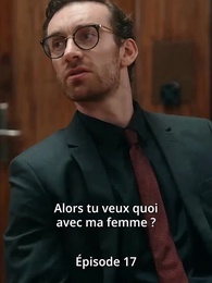 Tes regrets arrivent trop tard, ex-chéri - Episode 17