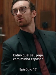 Episódio 17 - Tarde demais para se arrepender