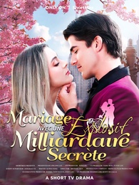 Mariage Explosif avec une Milliardaire Secrète