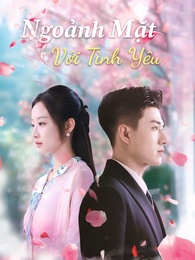 Ngoảnh Mặt Với Tình Yêu
