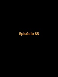 Preso no Amor - Episode 85