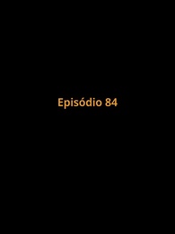Preso no Amor - Episode 84
