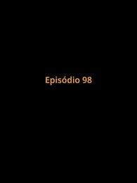 Preso no Amor - Episode 98