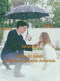 Preso no Amor - Episode 1