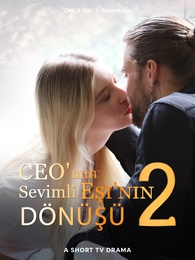 CEOnun Sevimli Eşinin Dönüşü 2