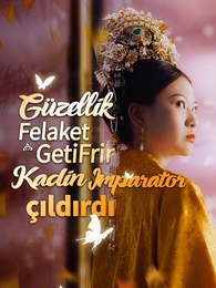 Güzellik felaket getirir, kadın imparator çıldırdı