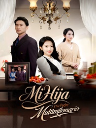 Mi Hija y su Padre Multimillonario