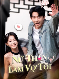 Nữ Thần Làm Vợ Tôi