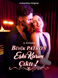 Büyük Patron Eski Karım Çıktı!