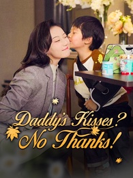 [Dubbed]Daddy’s Kisses? No Thanks!
