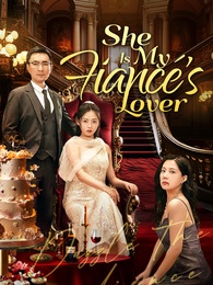[Dubbed]She Is My Fiancé's Lover