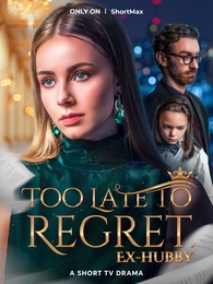 Too Late to Regret, Ex-Hubby