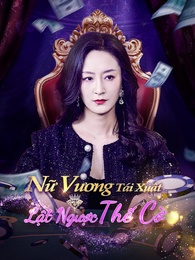 Nữ Vương Tái Xuất Lật Ngược Thế Cờ