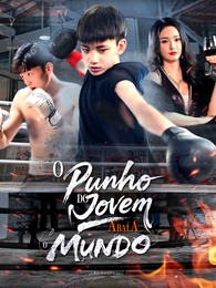 O Punho do Jovem Abala o Mundo