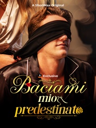 Baciami, mio predestinato.