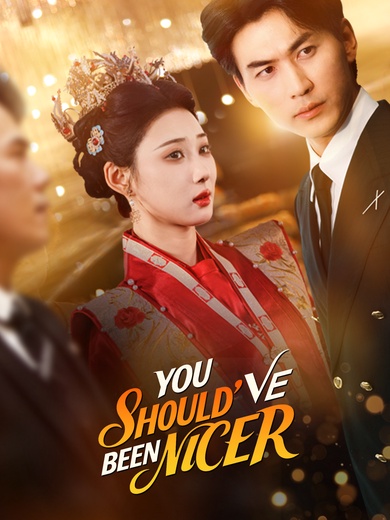 You Should've Been Nicer