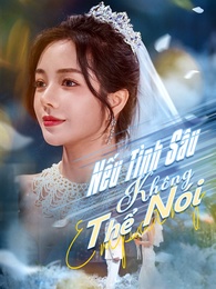 Nếu Tình Sâu Không Thể Nói