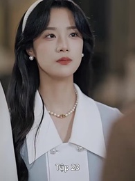 Tập 23 - Bỏ Lỡ Một Người, Đánh Mất Cả Đời