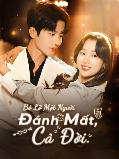 Bỏ Lỡ Một Người, Đánh Mất Cả Đời