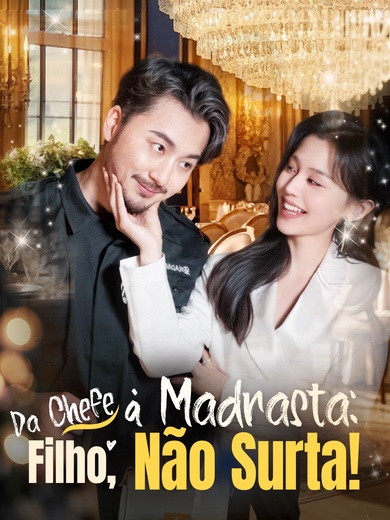 Da Chefe à Madrasta: Filho, Não Surta!