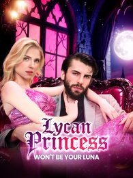 Lycan Princess Won't Be Your Luna